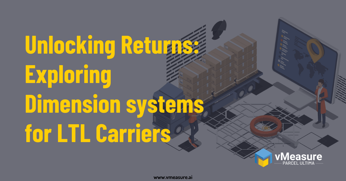 Unlocking Returns Exploring Dimension systems for LTL Carriers