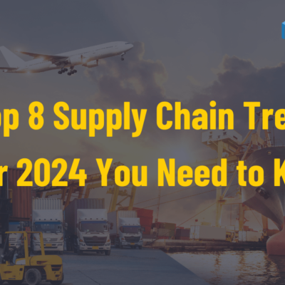 Top 8 Supply Chain Trends for 2024 You Need to Know